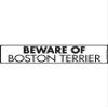 Beware of Boston Terrier Sign - Warning Boston Terrier Sign (12" x 3") - Exterior Rust Free Aluminum Dog Sign with Weatherproof and UV Protection - Caution Boston Terrier On Guard Yard Sign - 12" x 3" view 2