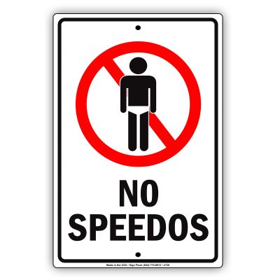 No Speedos Swimming Brief Aluminum Metal Sign 12"x18"