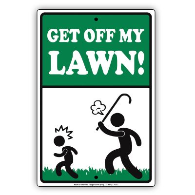 Get Off My Lawn! Aluminum Metal Sign Grass Property Home 12"x18"