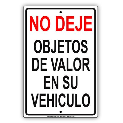 No Deje Objetos De Valor En Su Vehiculo Spanish Aluminum Metal Sign 12"x18"