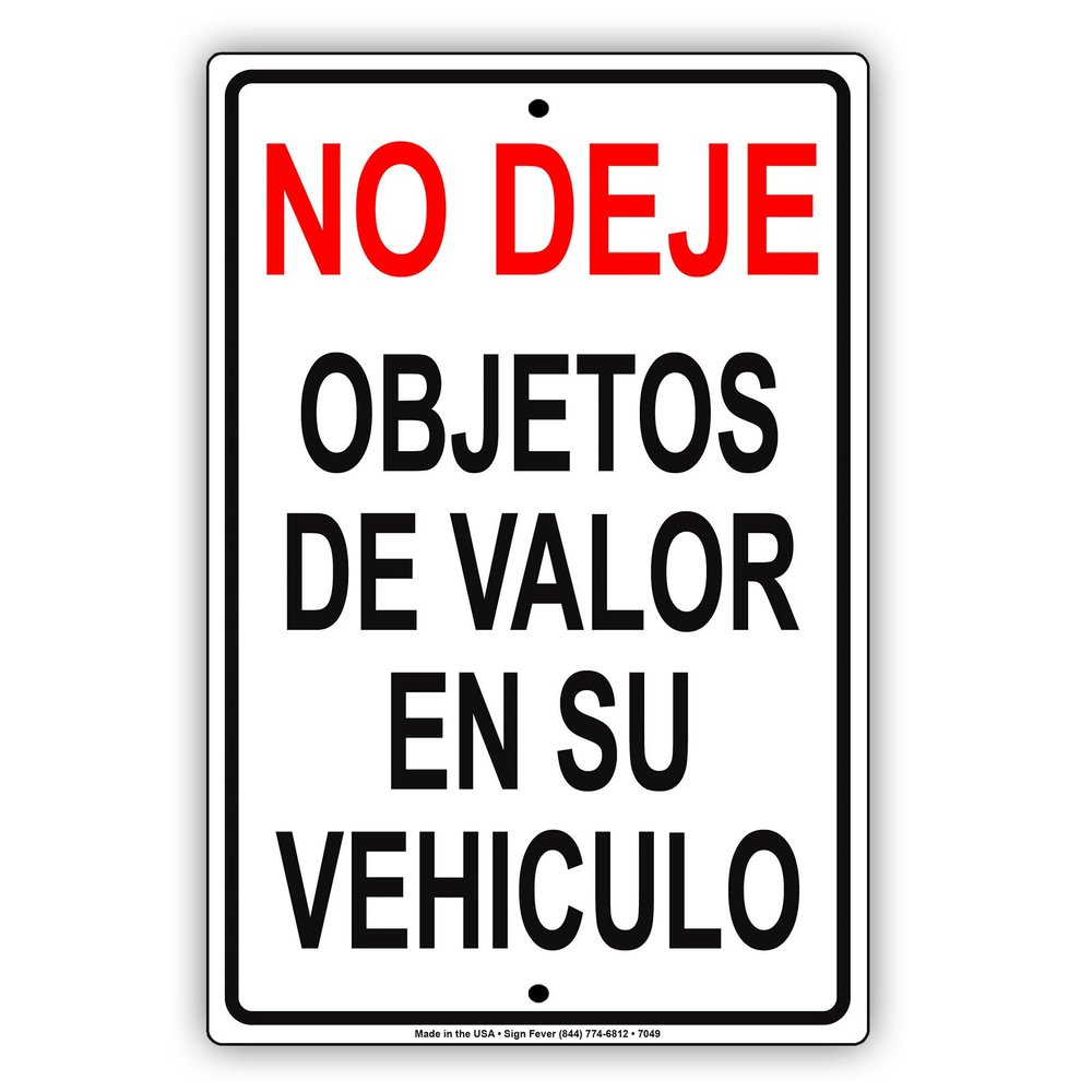 No Deje Objetos De Valor En Su Vehiculo Spanish Aluminum Metal Sign 12"x18"