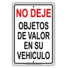 No Deje Objetos De Valor En Su Vehiculo Spanish Aluminum Metal Sign 12"x18" view 1