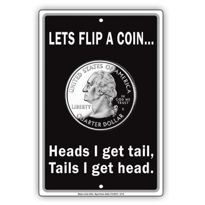 Let's Flip A Coin Aluminum Metal Sign 12"x18"