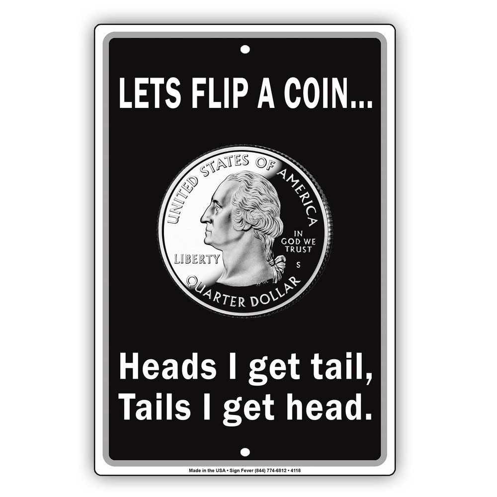 Let's Flip A Coin Aluminum Metal Sign 12"x18"