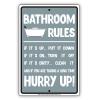 Bathroom Rules Hurry up Aluminum Metal Sign 12"x18" view 1