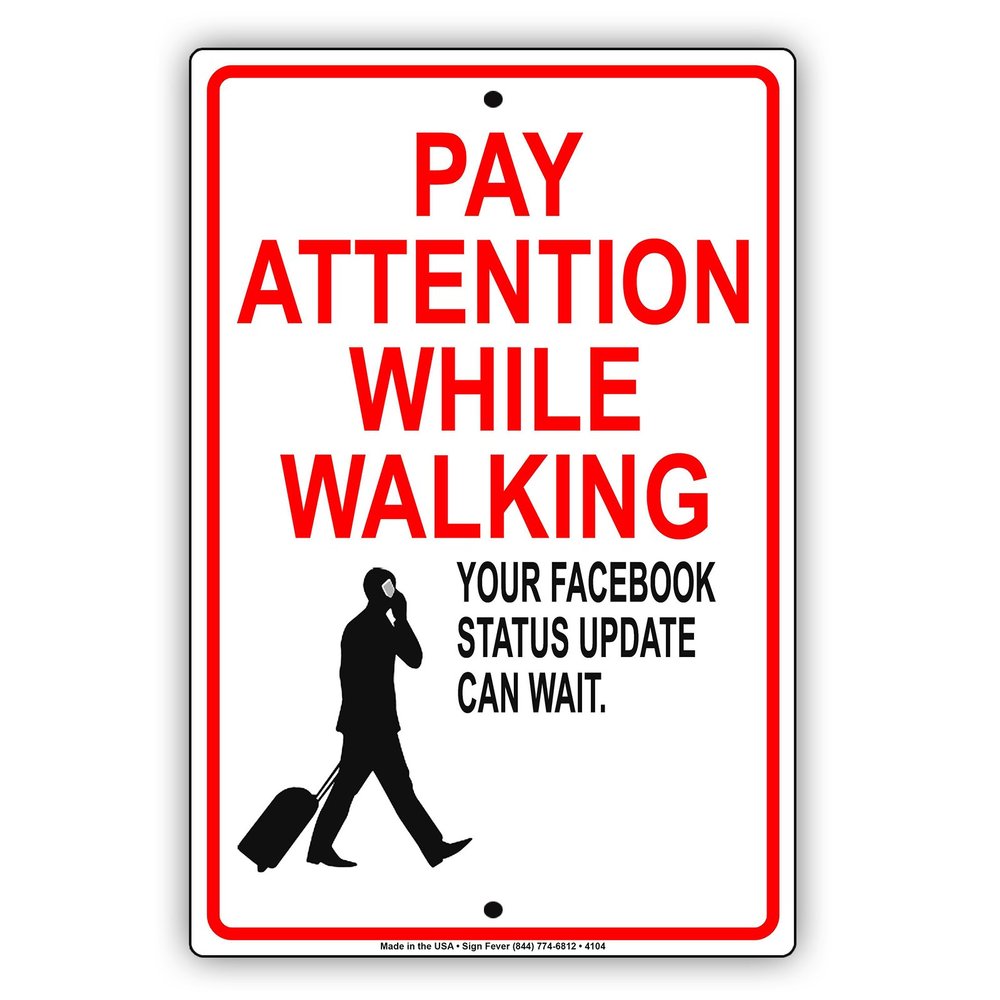 Pay Attention While Walking Facebook Aluminum Metal Sign Business Boards Primium Quality Signboard 12"x18"