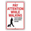 Pay Attention While Walking Facebook Aluminum Metal Sign Business Boards Primium Quality Signboard 12"x18" view 1
