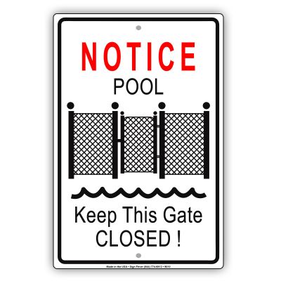Notice Pool Gate Keep Closed Do Not Open Swimming Summer Aluminum Sign 12"x18"