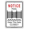 Notice Pool Gate Keep Closed Do Not Open Swimming Summer Aluminum Sign 12"x18" view 1
