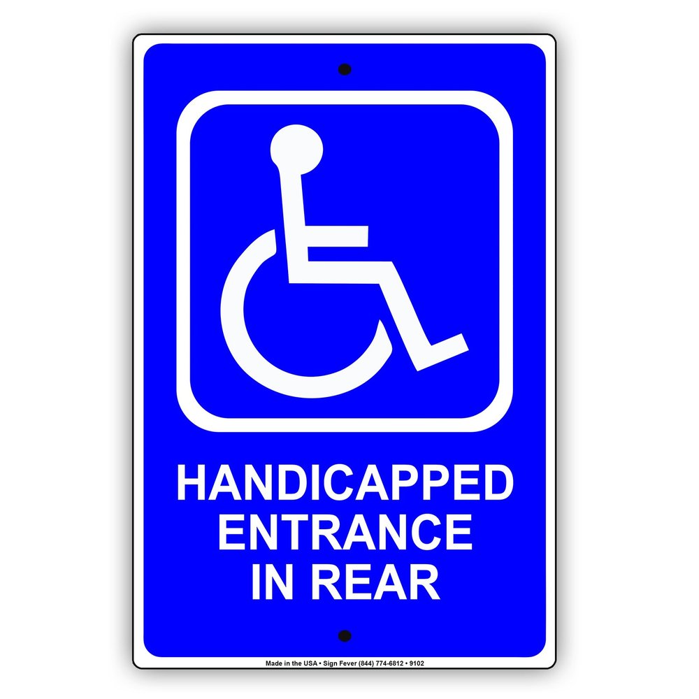 Handicap Wheelchair Entrance In Rear Direction Back Enter Aluminum Sign 12"x18"