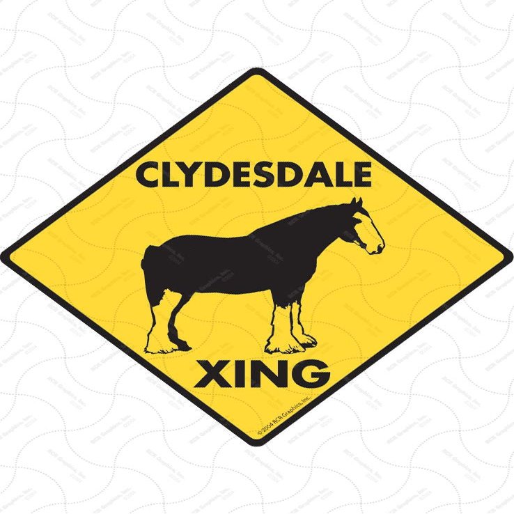 Warning! Clydesdale Xing Sign - Caution Clydesdale Crossing Sign (12" x 12") - Heavy Duty Exterior Rust Free .040 Thick Aluminum Horse Animal Sign with Weatherproof and UV Protection - Warning Beware of Clydesdale Yard Sign - 12" x 12"