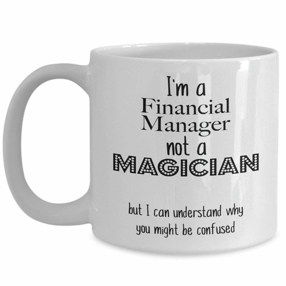 Financial Manager Mug, Financial Manager Gift, Funny Appreciation Coffee Cup
