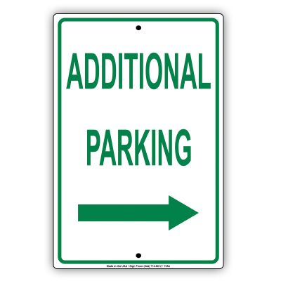 Additional Parking Behind Building Proceed Right Green Letters Alert Warning Notice Aluminium Metal 12"x18" Sign Plate