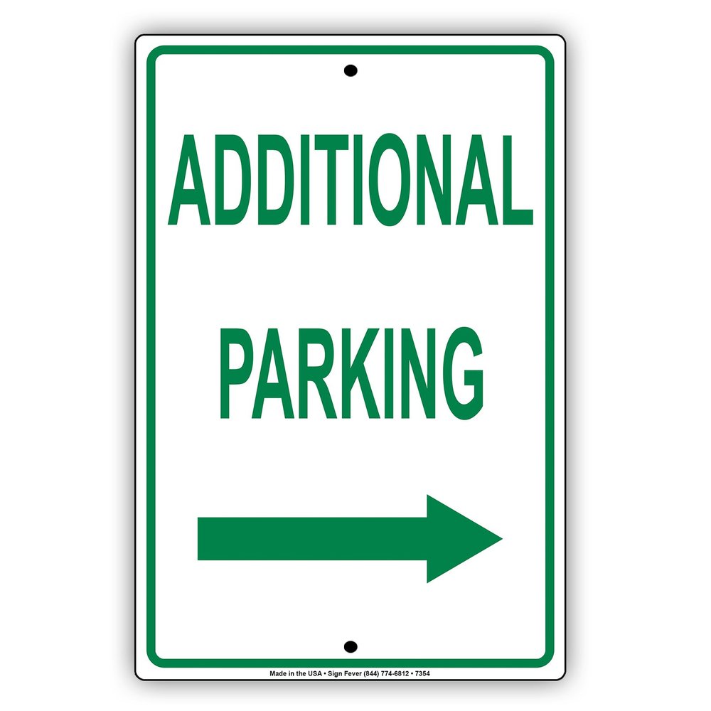 Additional Parking Behind Building Proceed Right Green Letters Alert Warning Notice Aluminium Metal 12"x18" Sign Plate