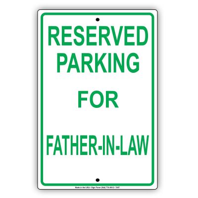 Reserved Parking For Father-In-Law Green Letters Alert Notice Warning Aluminium Metal 12"x18" Sign Plate