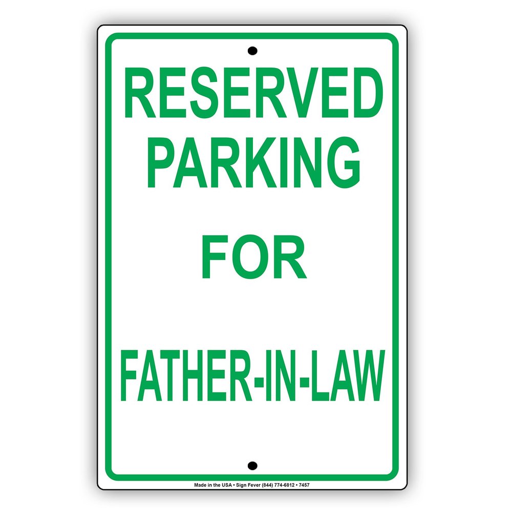 Reserved Parking For Father-In-Law Green Letters Alert Notice Warning Aluminium Metal 12"x18" Sign Plate