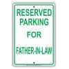 Reserved Parking For Father-In-Law Green Letters Alert Notice Warning Aluminium Metal 12"x18" Sign Plate view 1