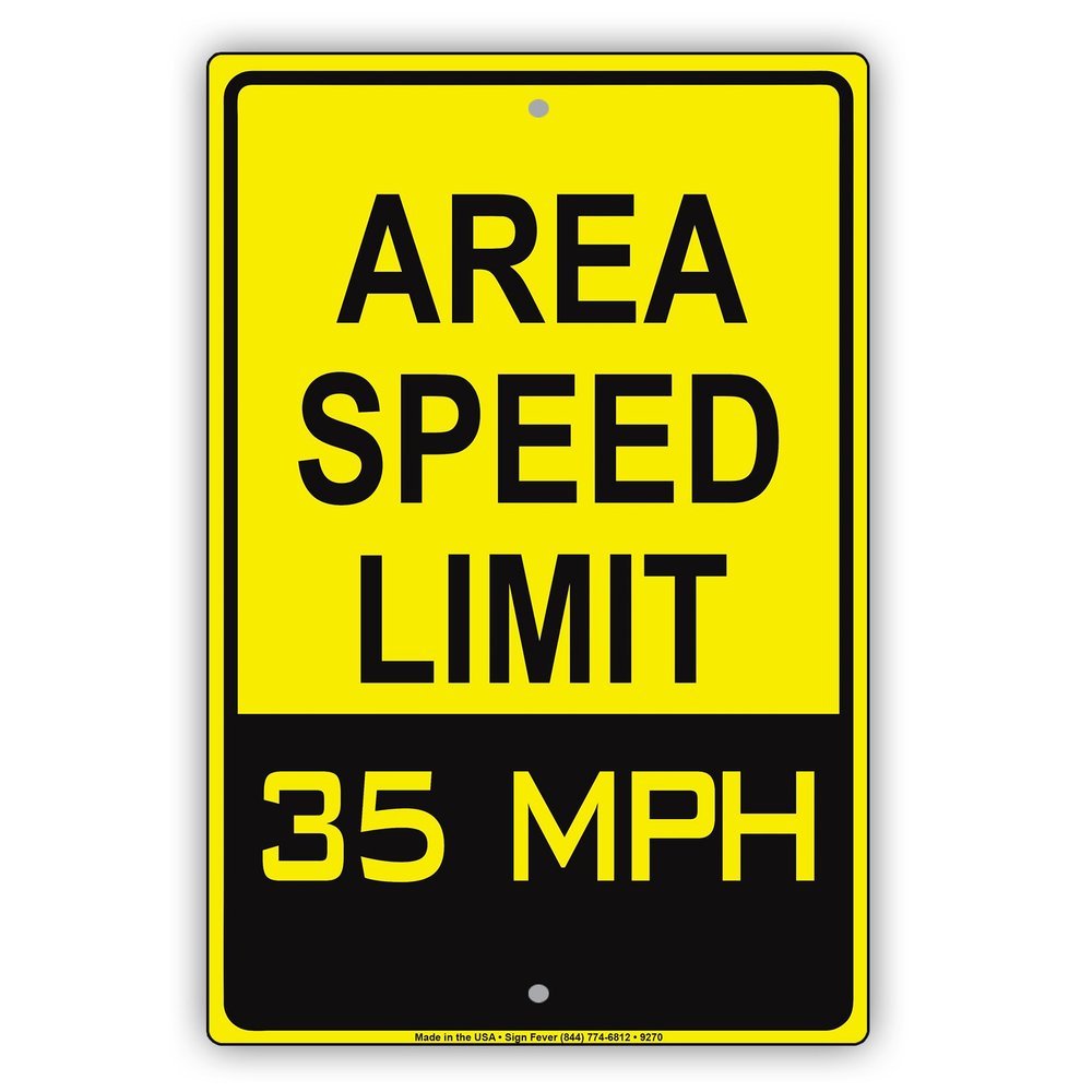 Area Speed Limit 35 MPH Miles Per Hour Zone Slow Down Warning Caution Notice Aluminum Metal Tin 12"x18" Sign Plate