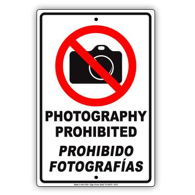 Photography Prohibited Photographie Interdite English Spanish Bilingual with Graphic Warning Notice Aluminum Metal 12"x18" Sign Plate