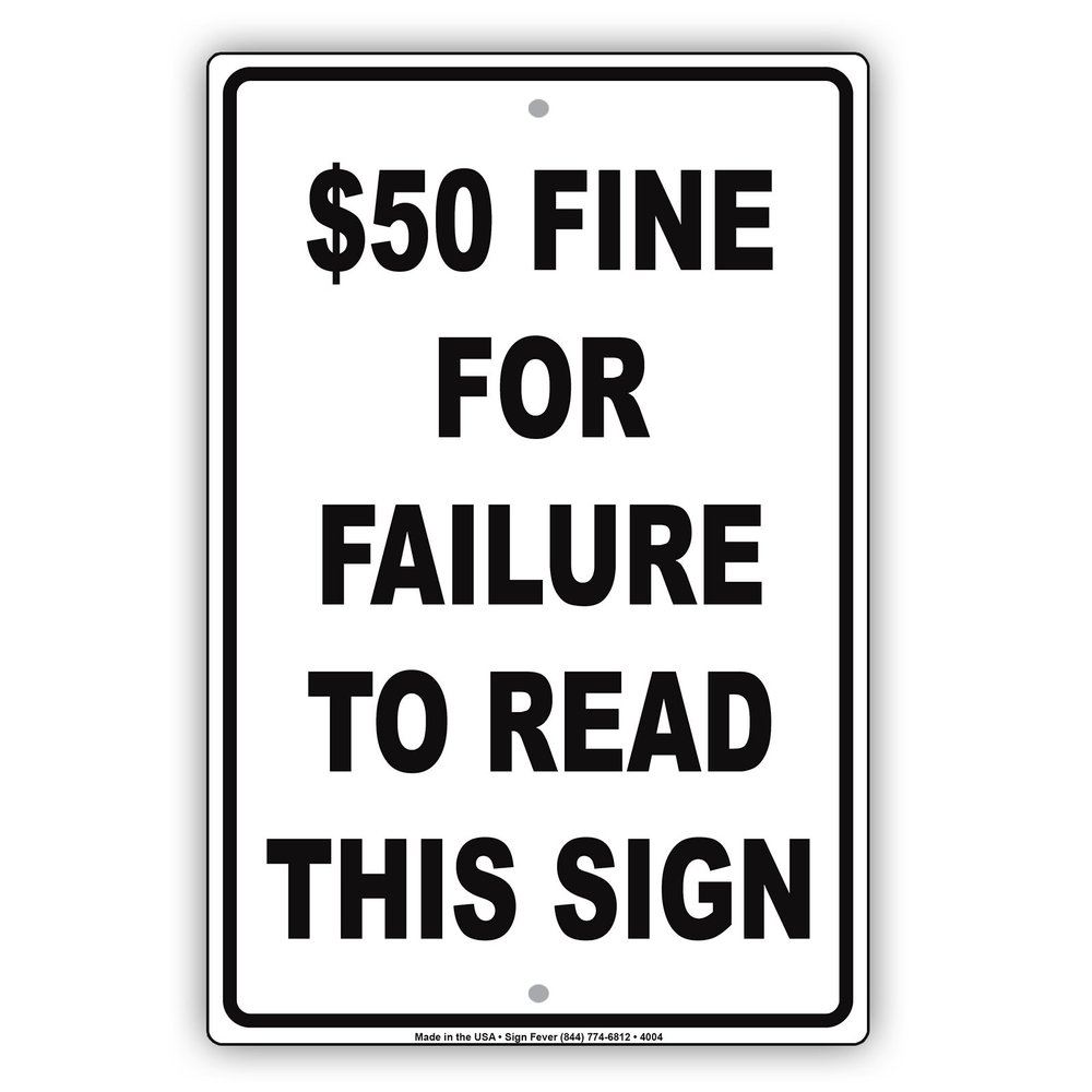 $50 Fine For Failure To Read This Sign Humor Jokes Funny Notice Aluminum Metal 12"x18" Sign Plate