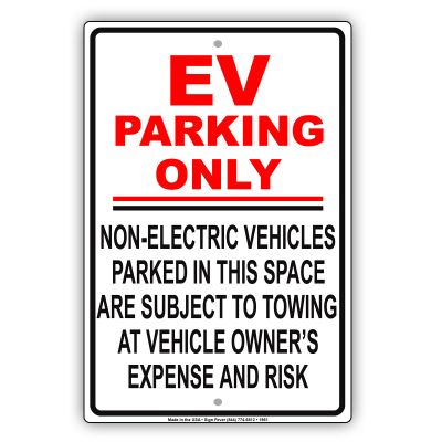 EV Parking Only Non-Electric Vehicles Parked In This Space Are Subjected To Towing Restriction Alert Caution Warning Aluminum Metal Tin 12"x18" Sign Plate