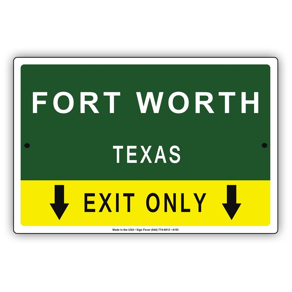 Fort Worth Texas Exit Only With Pointer Arrow Direction Way Road Signs Alert Caution Warning Aluminum Metal Tin 12"x18" Sign Plate