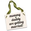 Mommy + Daddy Are Getting Married Sign view 1