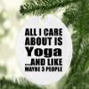 Designsify Christmas Tree Decoration, All I Care About is Yoga, Circle Ornament, Gifts for Birthday Anniversary Valentines Mom Mothers Fathers Day Party, to Men Women Him Her Friend Mom Dad Wife view 2