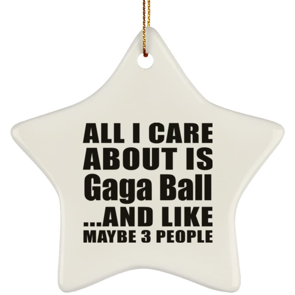 Designsify Christmas Tree Decoration, All I Care About is Gaga Ball, Star Ornament, Gifts for Birthday Anniversary Valentines Mom Mothers Fathers Day Party, to Men Women Him Her Friend Mom Dad