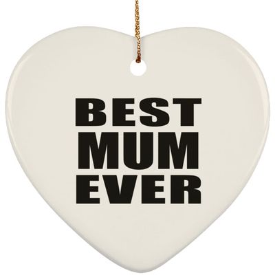 Designsify Christmas Tree Decoration, Best Mum Ever, Heart Ornament, Gifts for Birthday Anniversary Valentines Mom Mothers Fathers Day Party, to Men Women Him Her Friend Mom Dad Wife Husband