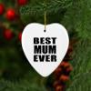 Designsify Christmas Tree Decoration, Best Mum Ever, Heart Ornament, Gifts for Birthday Anniversary Valentines Mom Mothers Fathers Day Party, to Men Women Him Her Friend Mom Dad Wife Husband view 3