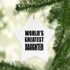 Designsify Christmas Tree Decoration, World's Greatest Daughter, Star Ornament, Gifts for Birthday Anniversary Valentines Mom Mothers Fathers Day Party, to Men Women Him Her Friend Mom Dad Wife view 2