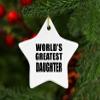 Designsify Christmas Tree Decoration, World's Greatest Daughter, Star Ornament, Gifts for Birthday Anniversary Valentines Mom Mothers Fathers Day Party, to Men Women Him Her Friend Mom Dad Wife view 3