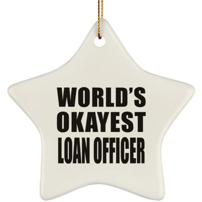 Designsify Christmas Tree Decoration, World's Okayest Loan Officer, Star Ornament, Gifts for Birthday Anniversary Valentines Mom Mothers Fathers Day Party, to Men Women Him Her Friend Mom Dad
