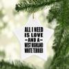 Designsify Christmas Tree Decoration, All I Need is Love and A West Highland White Terrier, Star Ornament, Gifts for Birthday Anniversary Valentines Mom Mothers Fathers Day Party, to Men Women view 3