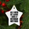 Designsify Christmas Tree Decoration, All I Need is Love and A West Highland White Terrier, Star Ornament, Gifts for Birthday Anniversary Valentines Mom Mothers Fathers Day Party, to Men Women view 4