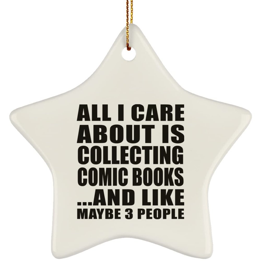 Designsify Christmas Tree Decoration, All I Care About is Collecting Comic Books, Star Ornament, Gifts for Birthday Anniversary Valentines Mom Mothers Fathers Day Party, to Men Women Him Her
