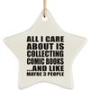 Designsify Christmas Tree Decoration, All I Care About is Collecting Comic Books, Star Ornament, Gifts for Birthday Anniversary Valentines Mom Mothers Fathers Day Party, to Men Women Him Her view 1