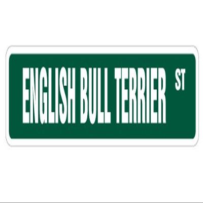 English Bull Terrier Street Sign Dog Lover Owner Breeder Vet | Indoor/Outdoor | 30" Wide