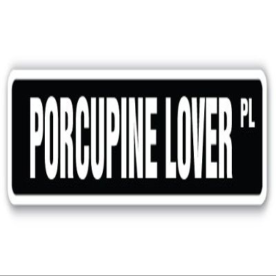 Porcupine Lover Street Sign Animal Prick Forest Outdoors Zoo | Indoor/Outdoor | 36" Wide