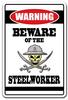 Beware of The Steelworker Warning Sign Mill Offshore Oil gig Job Worker | Indoor/Outdoor | 14" Tall view 1