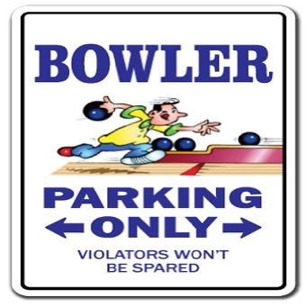 Bowler Sign Parking Signs Bowling Ball Shirt Bag Team pin | Indoor/Outdoor | 20" Tall