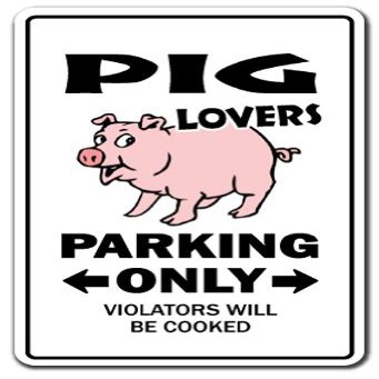 Pig Lovers Parking Sign Swine Farm Farmer Pigsty Pork Rib | Indoor/Outdoor | 20" Tall