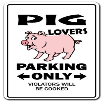 Pig Lovers Parking Sign Swine Farm Farmer Pigsty Pork Rib | Indoor/Outdoor | 20" Tall