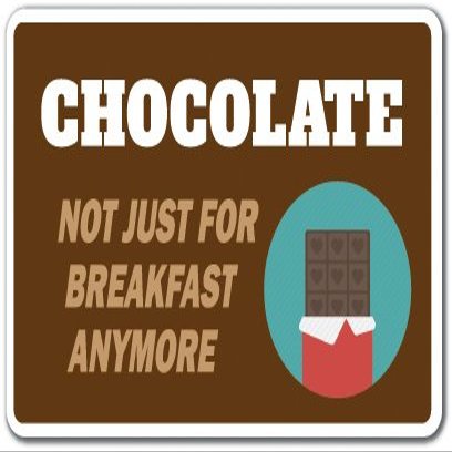 Chocolate NOT JUST for Breakfast Sign Sweets Women Feminist | Indoor/Outdoor | 20" Tall