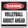Volleyball Addict Warning Sign Sport Team Sand Beach Coach Volley Ball Player | Indoor/Outdoor | 20" Tall view 1