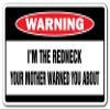 I'm The Redneck Warning Sign Dixie Signs Southern South Southerner | Indoor/Outdoor | 20" Tall view 1