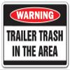Trailer Trash in Area Warning Sign Garbage Park Signs White Mobile Home | Indoor/Outdoor | 20" Tall view 1