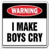 I Make Boys CRY Warning Sign Heartbreaker Humor Love Boyfriend | Indoor/Outdoor | 20" Tall view 1