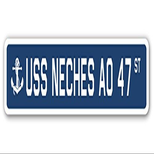 USS Neches AO 47 Street Sign us Navy Ship Veteran Sailor Gift